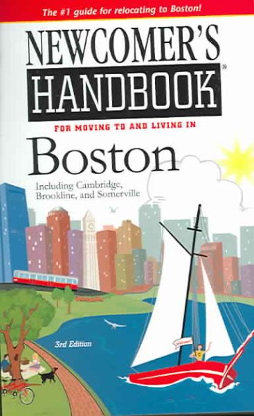 Newcomer's Handbook For Moving To And Living In Boston: Including Cambridge, Brookline, And Somerville cover
