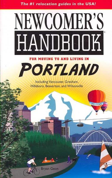 Newcomer's Handbook for Moving to and Living in Portland: Including Vancouver, Gresham, Hillsboro, Beaverton, and Wilsonville cover