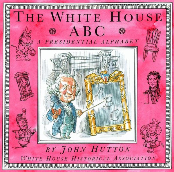 White House ABC: A Presidential Alphabet cover