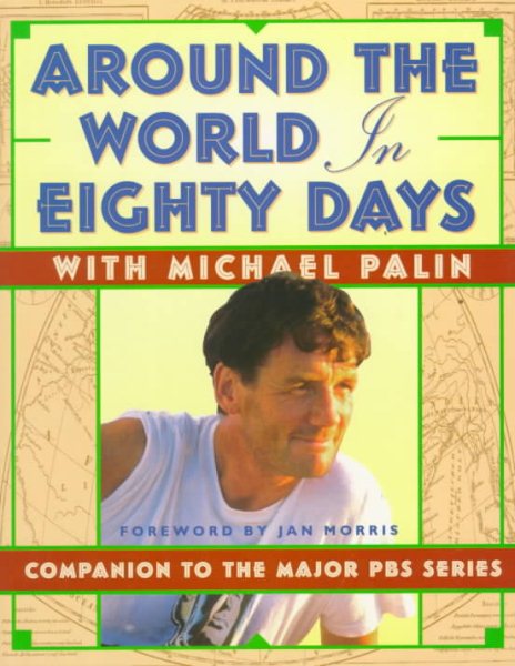 Around the World in 80 Days: Companion to the Pbs Series (Best of the Bbc) cover