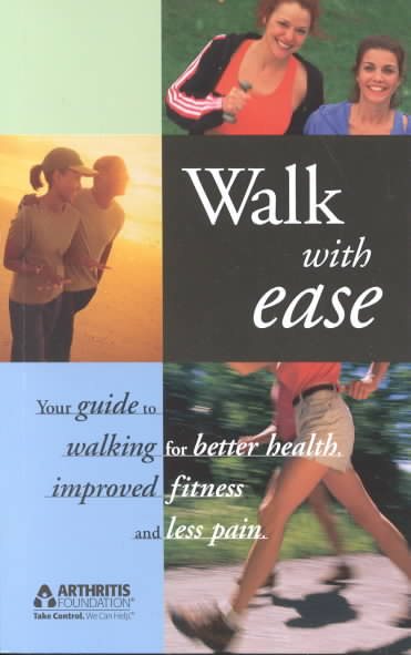 Walk With Ease: Your Guide to Walking for Better Health, Improved Fitness and Less Pain cover