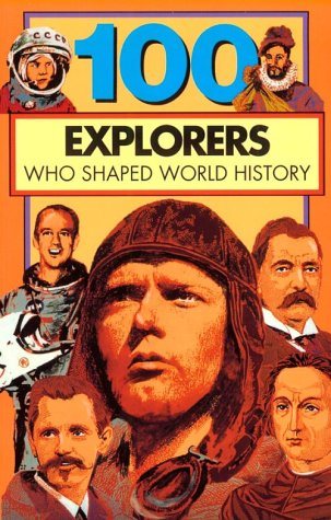 100 Explorers Who Shaped World History (100 Series) cover
