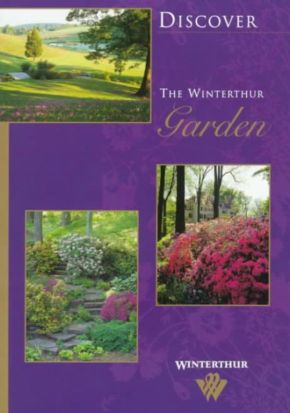 Discover the Winterthur Garden (Discover Winterthur)