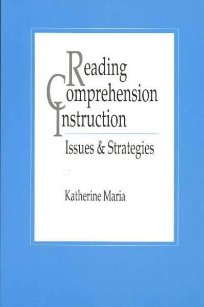Reading Comprehension Instruction: Issues and Strategies cover