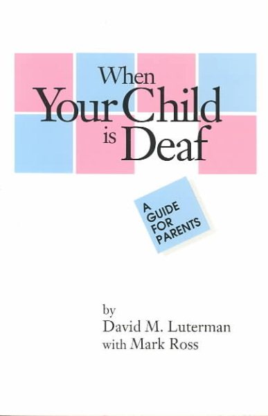 When Your Child Is Deaf: A Guide for Parents