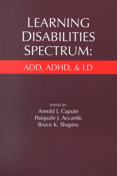 Learning Disabilities Spectrum: Add, Adhd, and Ld
