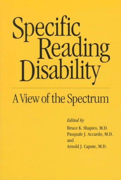 Specific Reading Disability: A View of the Spectrum cover