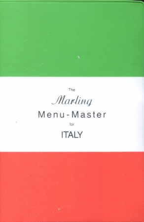 The Marling Menu-Master for Italy: A Comprehensive Manual for Translating the Italian Menu into American-English cover