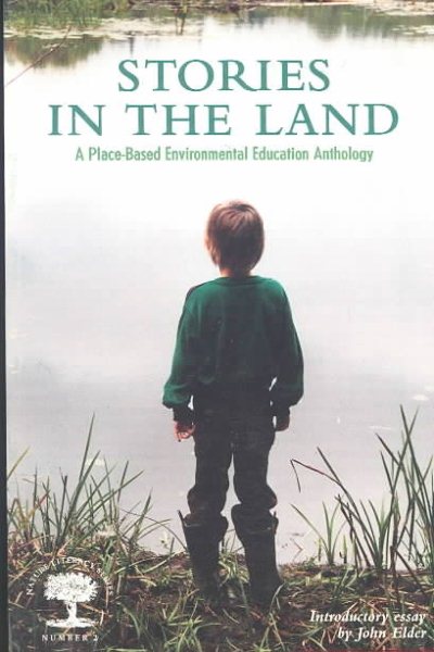 Stories in the Land: A Place-Based Environmental Education Anthology (Nature literacy series) cover