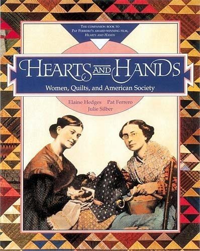 Hearts and Hands: The Influence of Women & Quilts on American Society cover
