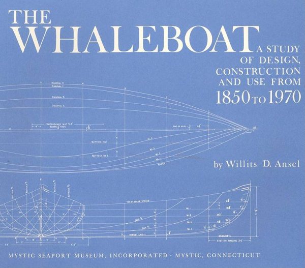 The Whaleboat: A Study of Design, Construction and Use from 1850-1970