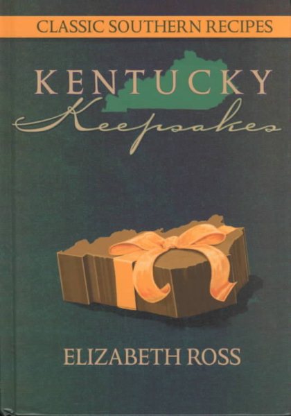 Kentucky Keepsakes: Classic Southern Recipes.