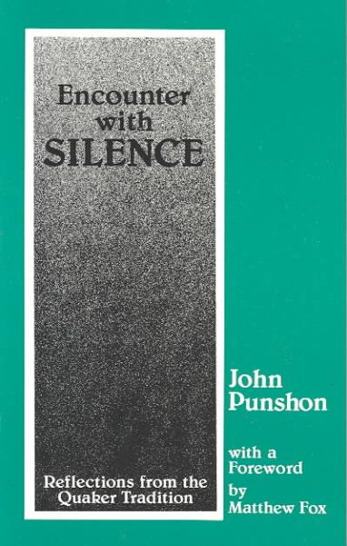 Encounter with Silence: Reflections from the Quaker Tradition