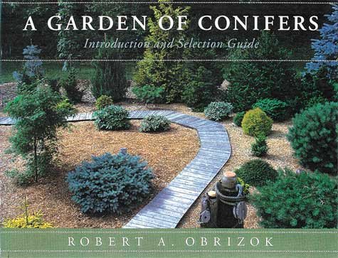 A Garden of Conifers: Introduction and Selection Guide cover