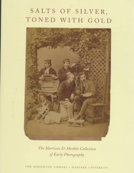 Salts of Silver, Toned With Gold: The Harrison D. Horblit Collection of Early Photography cover