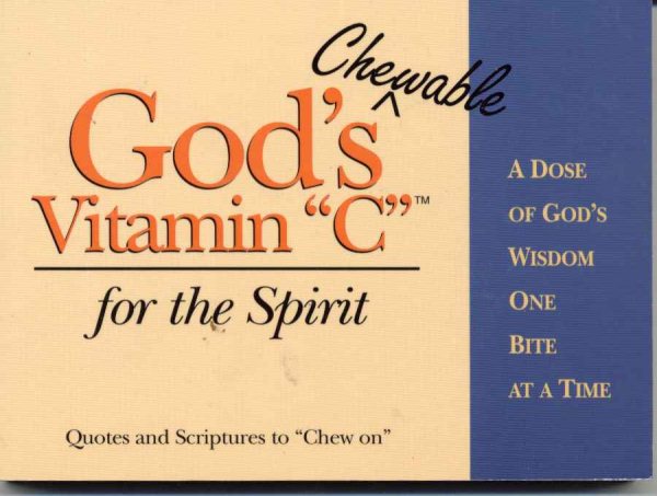 God's Chewable Vitamin C for the Spirit: A Dose of God's Wisdom, One Bite at a Time cover