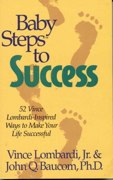 Baby Steps to Success: 52 Vince Lombardi-Inspired Ways to Make Your Life Successful cover