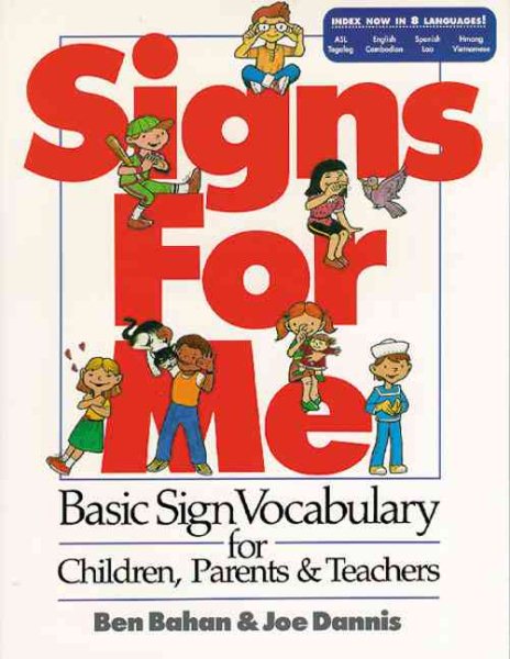 Signs for Me: Basic Sign Vocabulary for Children, Parents & Teachers