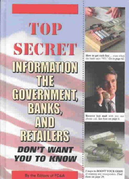 Top Secret Information The Government, Banks and Retailers Don't Want You to Know cover