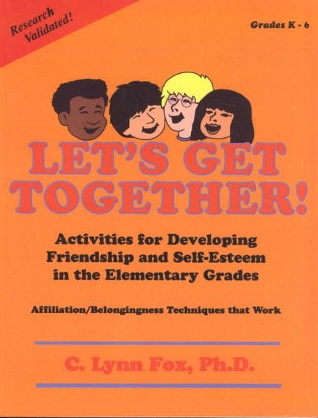Let's Get Together: Activities for Developing Friendship and Self-Esteem in the Elementary Grades (Grades K-6) cover