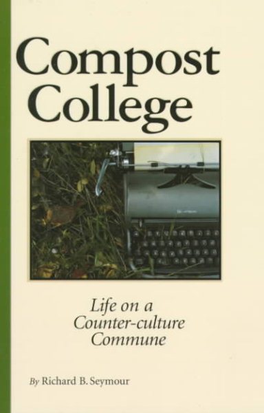 Compost College: Life on a Counter-Culture Commune cover