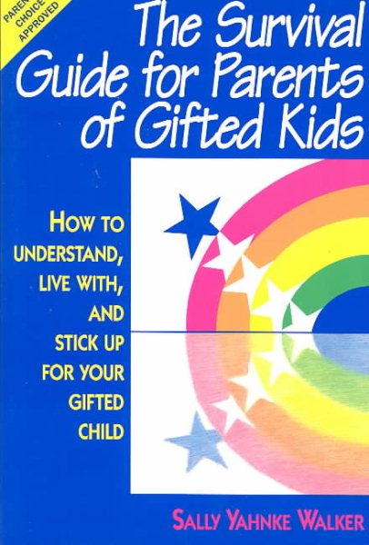 The Survival Guide for Parents of Gifted Kids: How to Understand, Live With, and Stick Up for Your Gifted Child cover