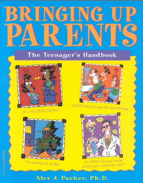 Bringing Up Parents: The Teenager's Handbook cover