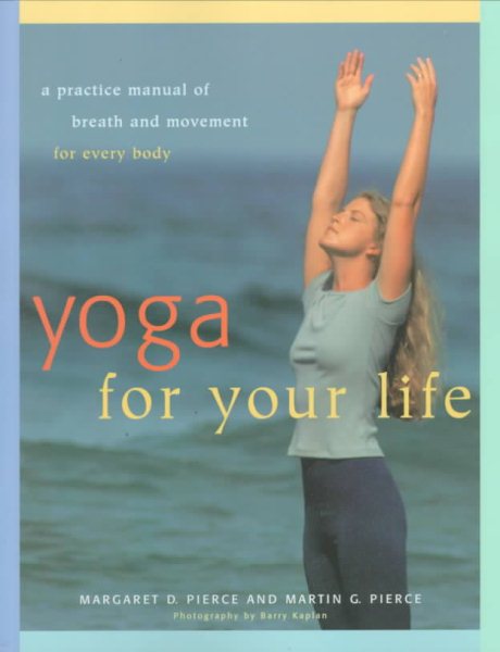 Yoga For Your Life: A Practice Manual of Breath and Movement for Every Body cover