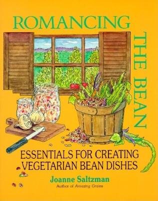 Romancing the Bean: Essentials for Creating Vegetarian Bean Dishes