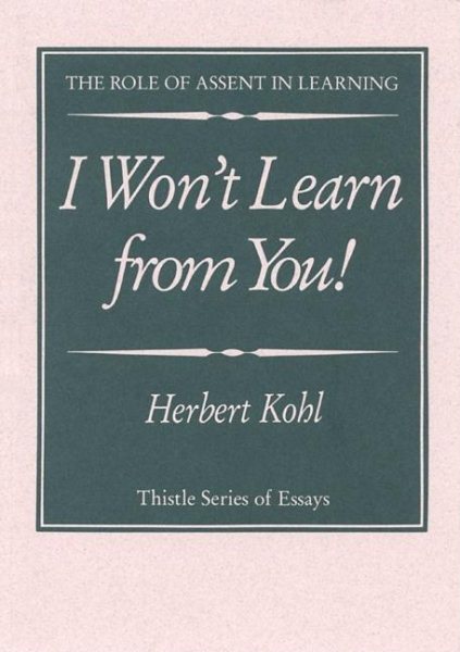 I Won't Learn from You!: The Role of Assent in Learning (Thistle Series) cover