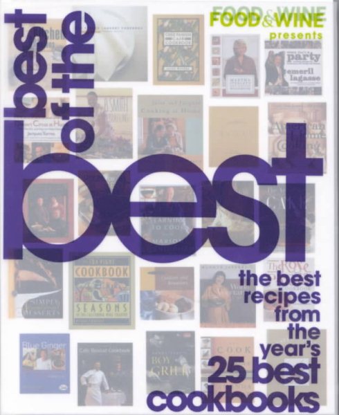 Food and Wine Presents Best of the Best: The Best Recipes from the Year's 25 Best Cookbooks cover