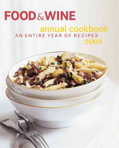Food & Wine Annual Cookbook 2003: An Entire Year of Recipes cover