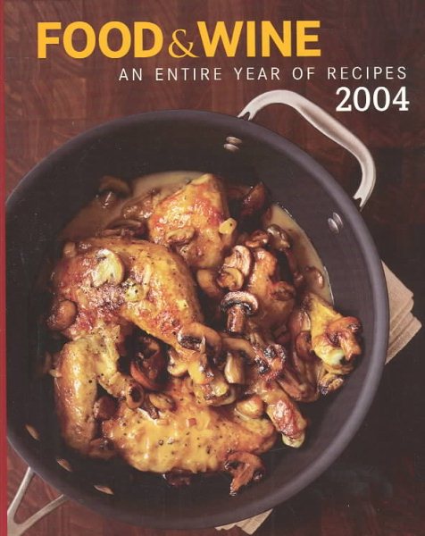 Food & Wine Annual Cookbook 2004: An Entire Year of Recipes cover