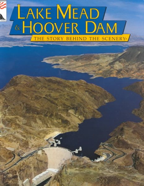 Lake Mead & Hoover Dam: The Story Behind the Scenery cover