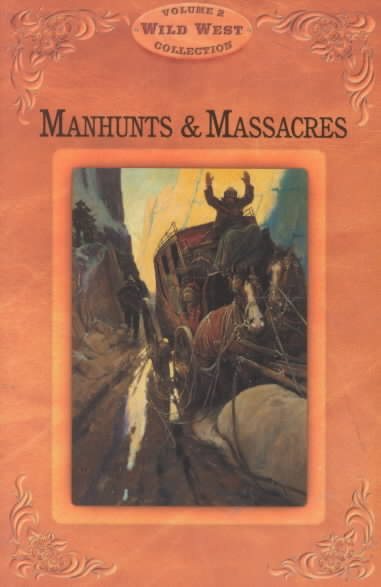 Manhunts and Massacres (Wild West) cover