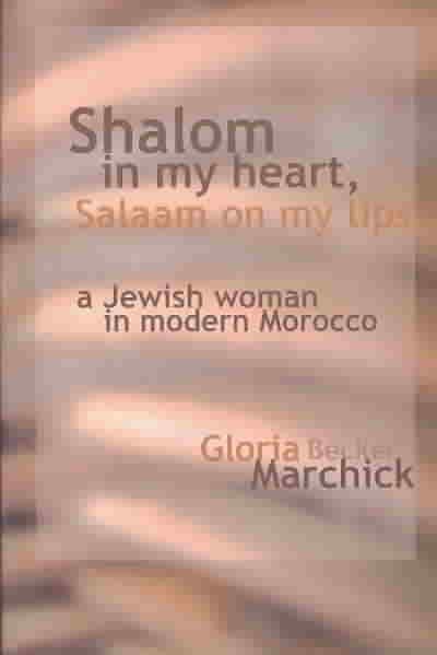 Shalom in My Heart, Salaam on My Lips: A Jewish Woman in Modern Morocco cover