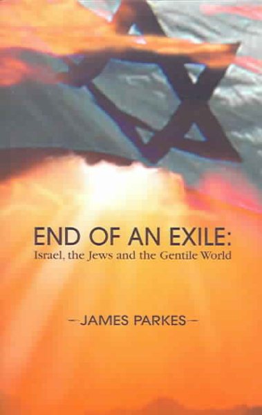 End Of An Exile: Israel, The Jews And The Gentile World cover