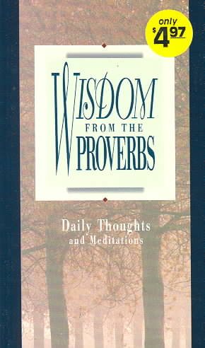 Wisdom from the Proverbs ( Daily Thoughts From Proverbs ) cover