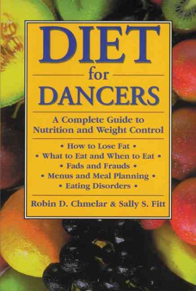 Diet for Dancers: A Complete Guide to Nutrition and Weight Control cover