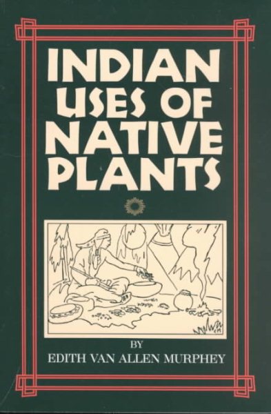 Indian Uses of Native Plants cover