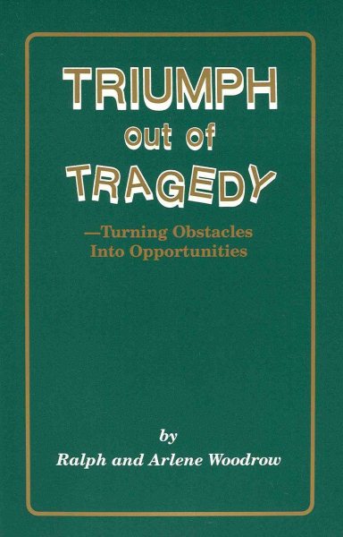 Triumph Out of Tragedy: Turning Obstacles Into Opportunities cover