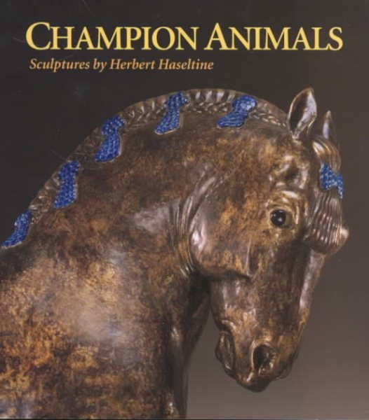 Champion Animals: Sculptures by Herbert Haseltine (Virginia Museum of Fine Arts) cover