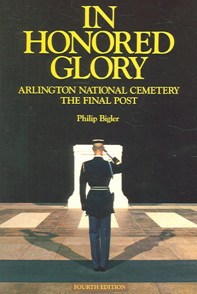 In Honored Glory: Arlington National Cemetery: The Final Post cover