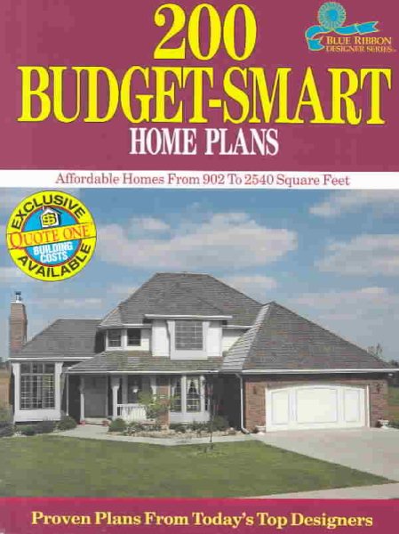 200 Budget-Smart Home Plans: Affordable Homes from 902 to 2,540 Square Feet (Blue Ribbon Designer Series)