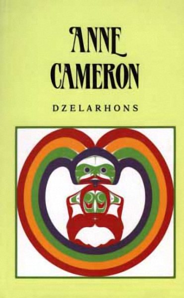 Dzelarhons: Mythology of the Northwest Coast cover