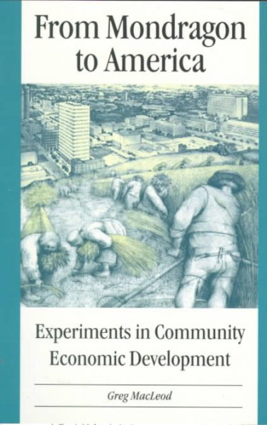 From Mondragon to America: Experiments in Community Economic Development