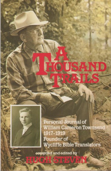 A Thousand Trails - Personal Journal of William Cameron Townsend 1917-1919 Founder of Wycliffe Bible Translators cover