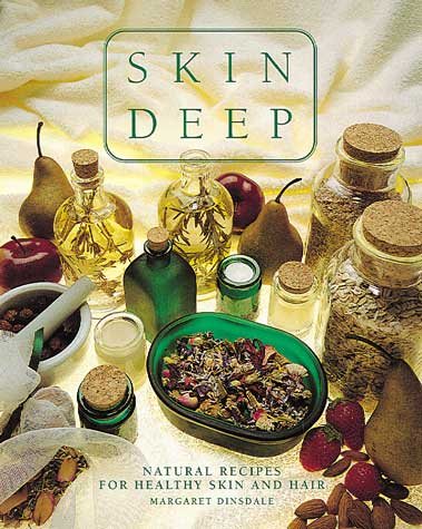 Skin Deep: Natural Recipes for Healthy Skin and Hair cover