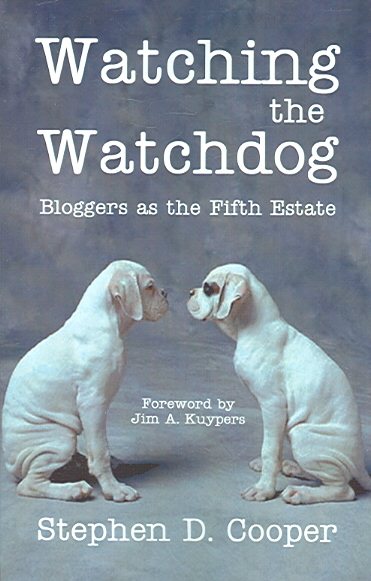 Watching the Watchdog: Bloggers As the Fifth Estate cover