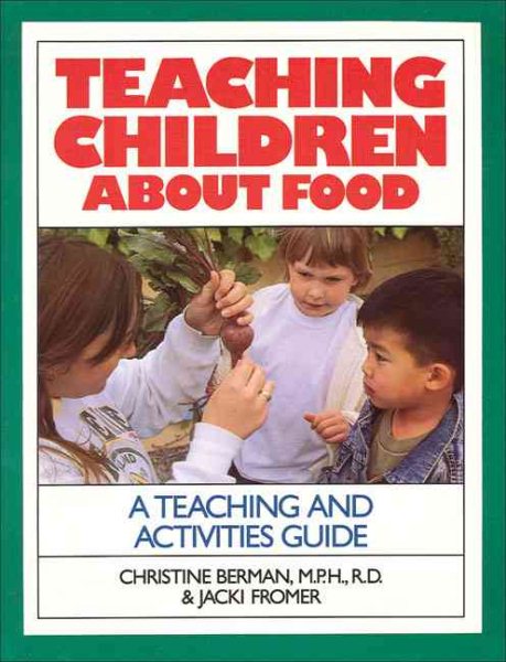 Teaching Children about Food: A Teaching and Activites Guide (Family & Childcare)